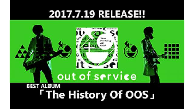 7/19(水)RELEASE out of service「The History of OOS」全曲試聴MovieをYou Tube / ニコニコ動画で公開!!