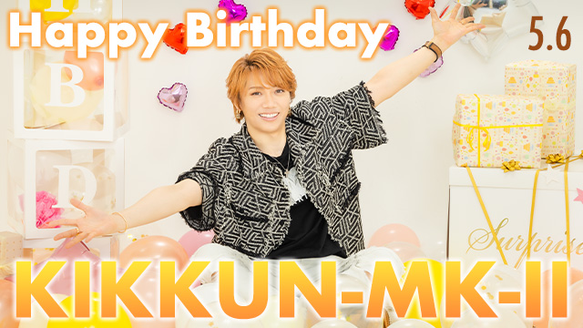 HappyBirthday KIKKUN-MK-Ⅱ！！！！
