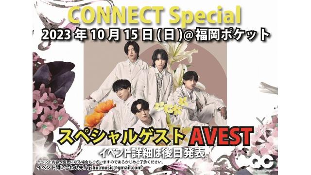 10月15日開催 CONNECT Special-SPゲスト AVEST- チャンネルチケット情報