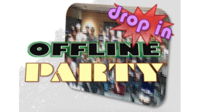 drop in OFFLINE PARTY vol.001（朝から打ち＋夜飲み）　※会員様向
