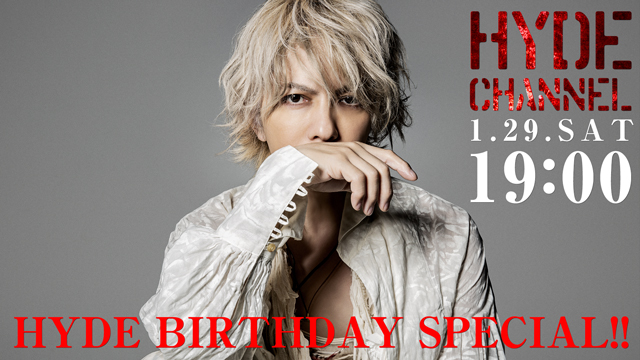 【1/29(土)19:00〜放送】HYDE BIRTHDAY SPECIAL!! BDコメントたくさん届くかな！？