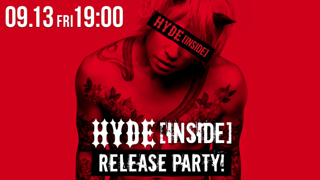 【9/13(金)19:00〜放送】「HYDE [INSIDE]」配信リリースパーティー！