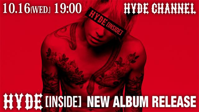 【10/16(水)19:00〜放送】NEW ALBUM「HYDE [INSIDE]」発売日生放送SP！！