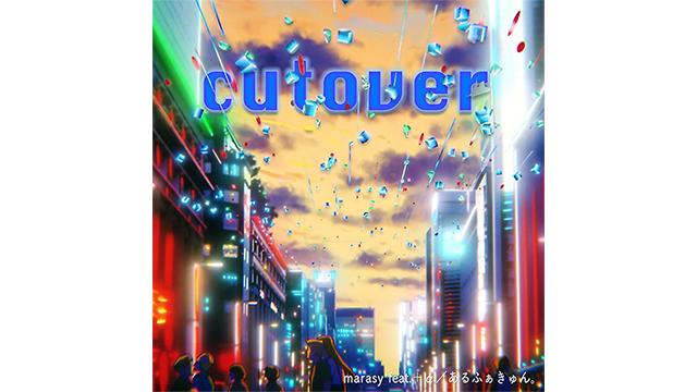 cutover (feat. ＋α／あるふぁきゅん。)