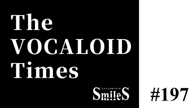 The VOCALOID Times #197