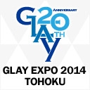GLAY EXPO 2014TOHOKU