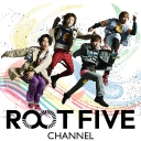 ROOT FIVEチャンネル