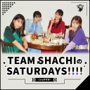 TEAM SHACHIのSATURDAYS!!!! ~シャチサタ~