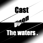 CastUponThewater