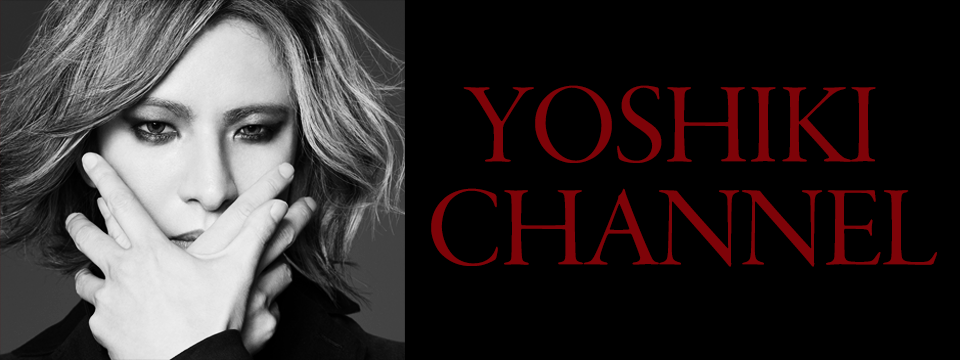 Yoshiki Channel Yoshiki Channel ニコニコチャンネル 音楽