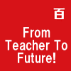 From Teacher To Future!